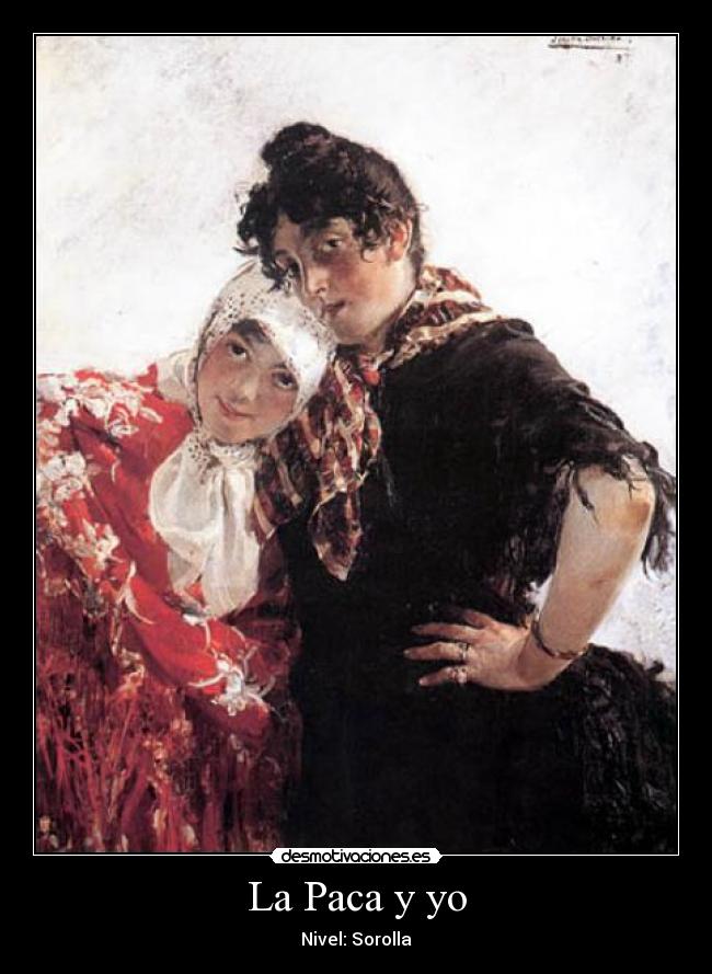 La Paca y yo - Nivel: Sorolla