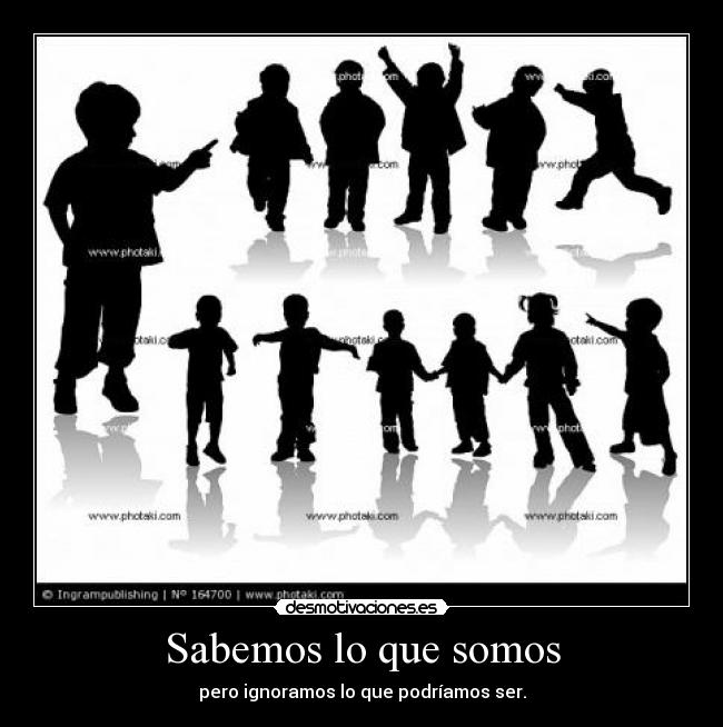 Sabemos lo que somos -