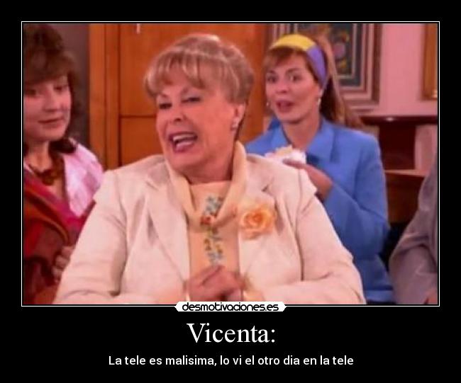 Vicenta: -