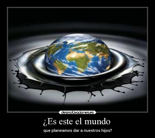 ¿Es este el mundo -