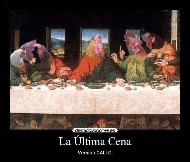La Última Cena - Versión GALLO.