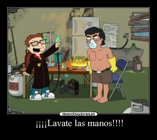 ¡¡¡¡Lavate las manos!!!! - 