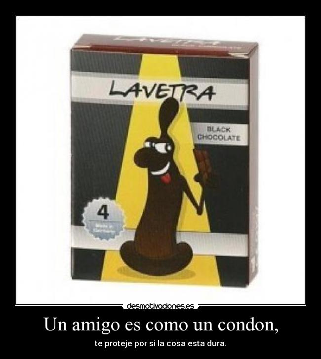 carteles amigo condon preservativo amistad diferencia sexo negro pene vagina amar gente desmotivaciones