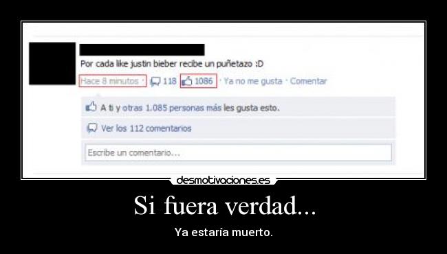 Si fuera verdad... - Ya estaría muerto.