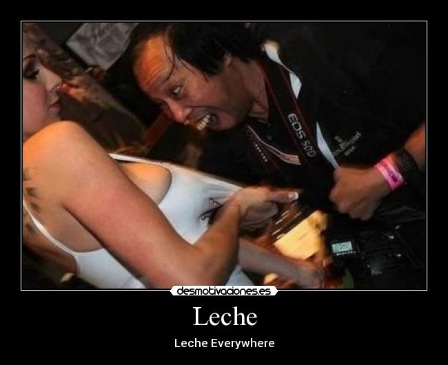 Leche - Leche Everywhere