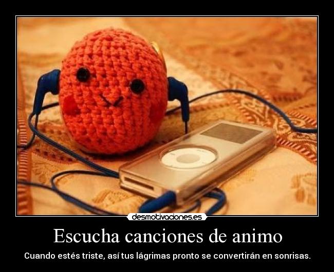 Escucha canciones de animo -