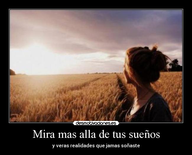 Mira mas alla de tus sueños - 