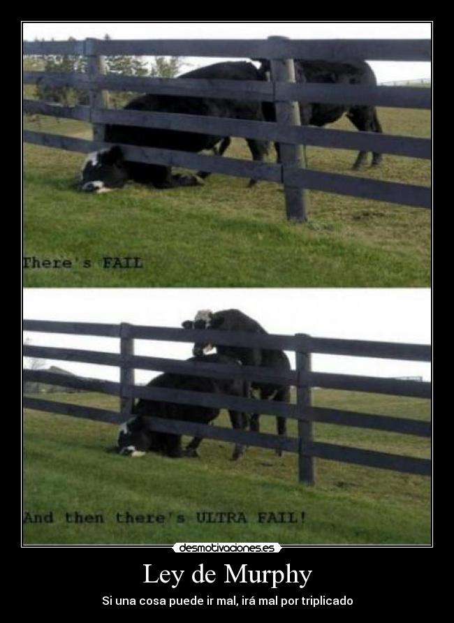 Ley de Murphy - Si una cosa puede ir mal, irá mal por triplicado