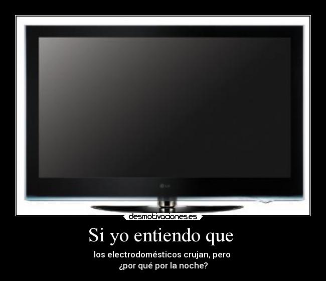 Si yo entiendo que  - 