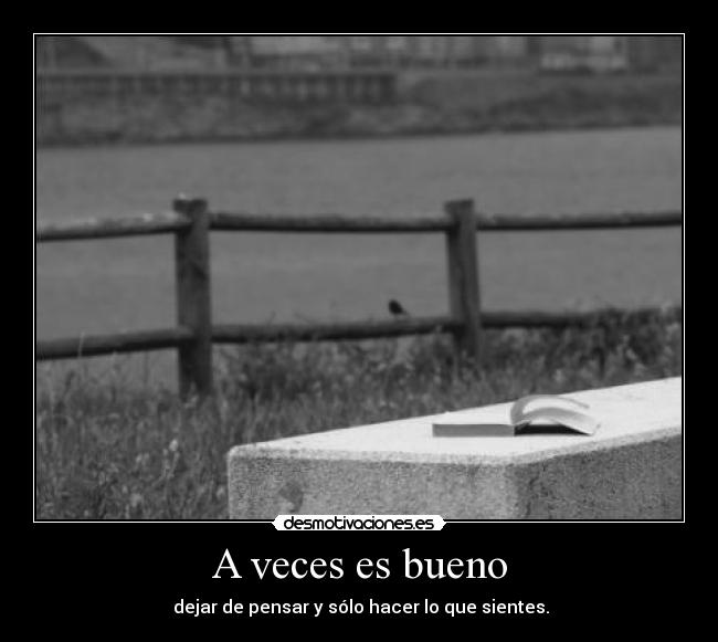 A veces es bueno - 