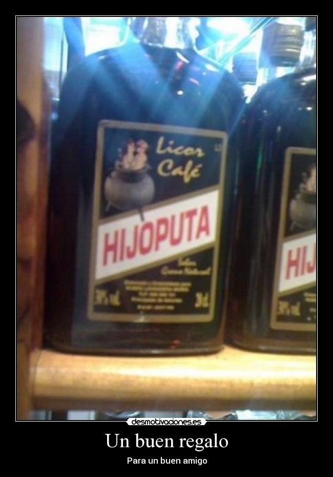 Un buen regalo - Para un buen amigo