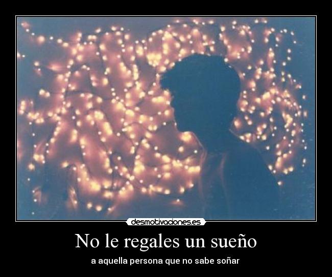 No le regales un sueño - 