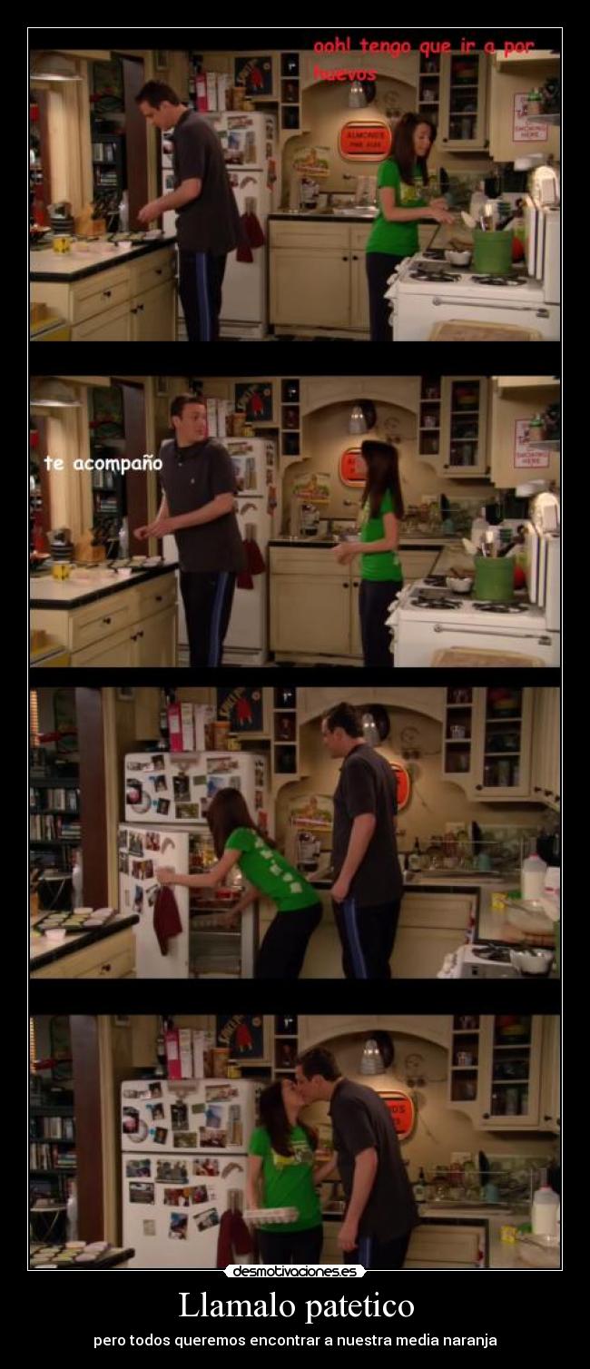 Llamalo patetico - pero todos queremos encontrar a nuestra media naranja