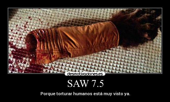 SAW 7.5 -