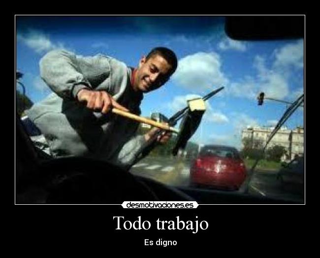 Todo trabajo - Es digno