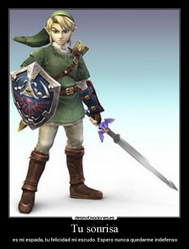 Tu sonrisa - es mi espada, tu felicidad mi escudo. Espero nunca quedarme indefenso