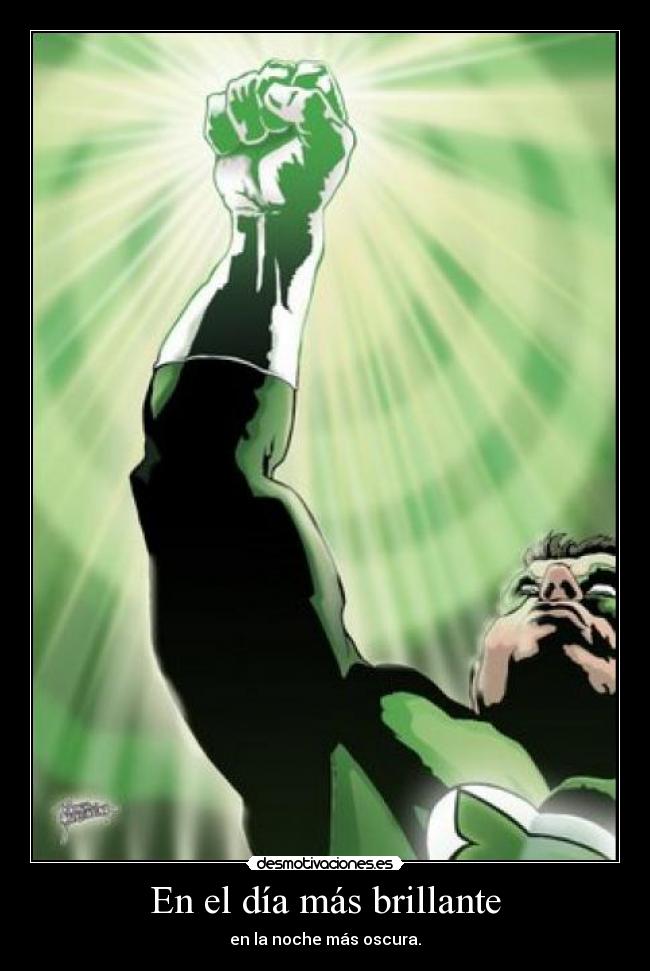 En el día más brillante - en la noche más oscura.