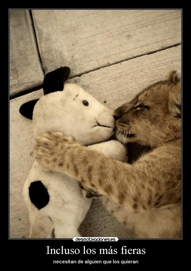 Incluso los más fieras -