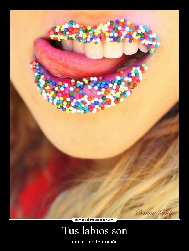 Tus labios son - una dulce tentación