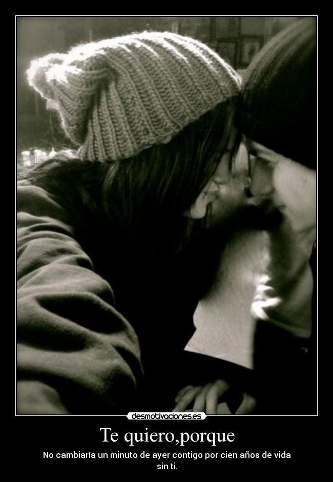 Te quiero,porque - 