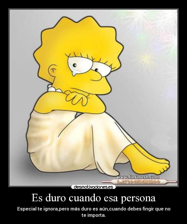 Es duro cuando esa persona -
