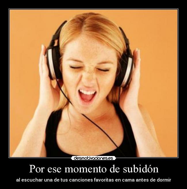 Por ese momento de subidón - al escuchar una de tus canciones favoritas en cama antes de dormir