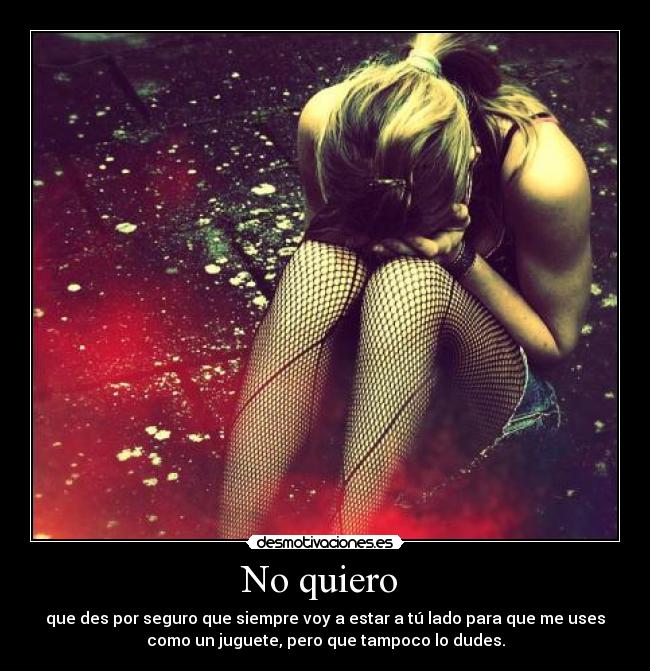 No quiero -