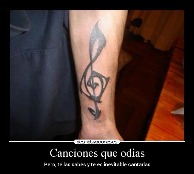 Canciones que odias - Pero, te las sabes y te es inevitable cantarlas