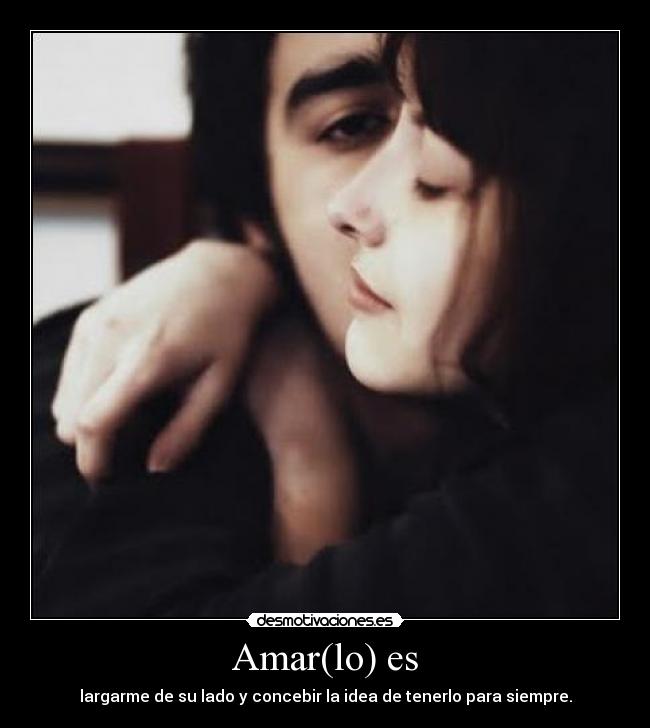 Amar(lo) es -