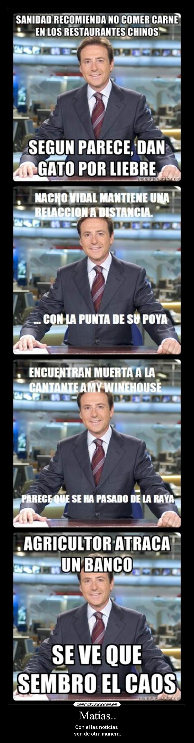 Matías.. - Con el las noticias 
son de otra manera.