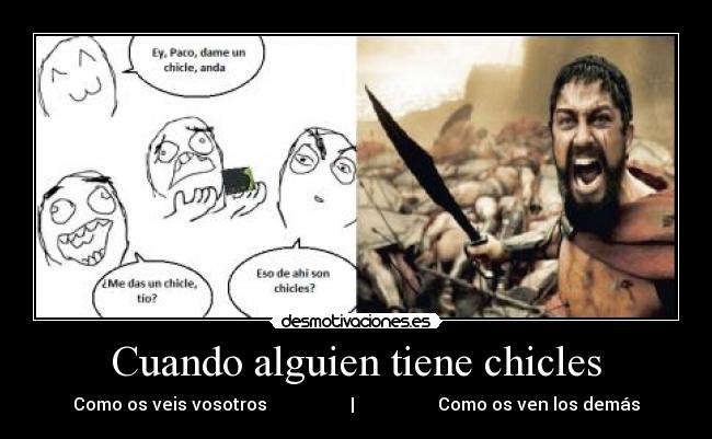 Cuando alguien tiene chicles -