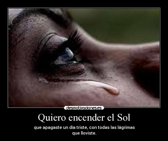 Quiero encender el Sol -