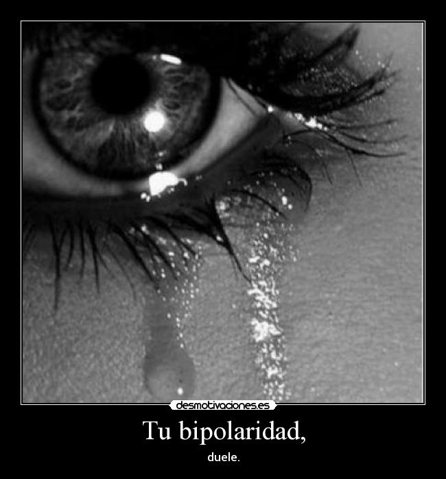 Tu bipolaridad, - 