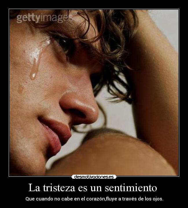 La tristeza es un sentimiento  - 