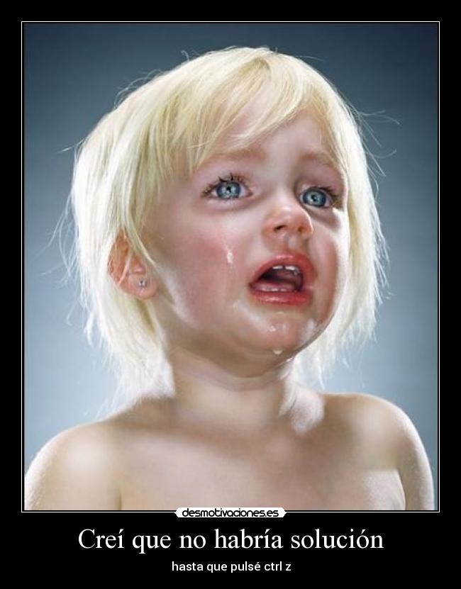 Creí que no habría solución - 