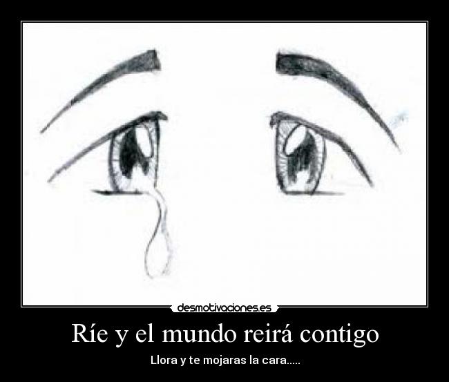 Ríe y el mundo reirá contigo -