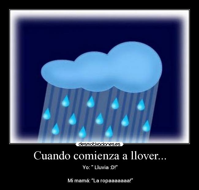 Cuando comienza a llover... -