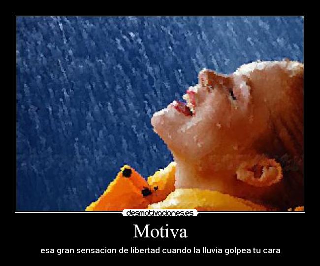 Motiva - esa gran sensacion de libertad cuando la lluvia golpea tu cara