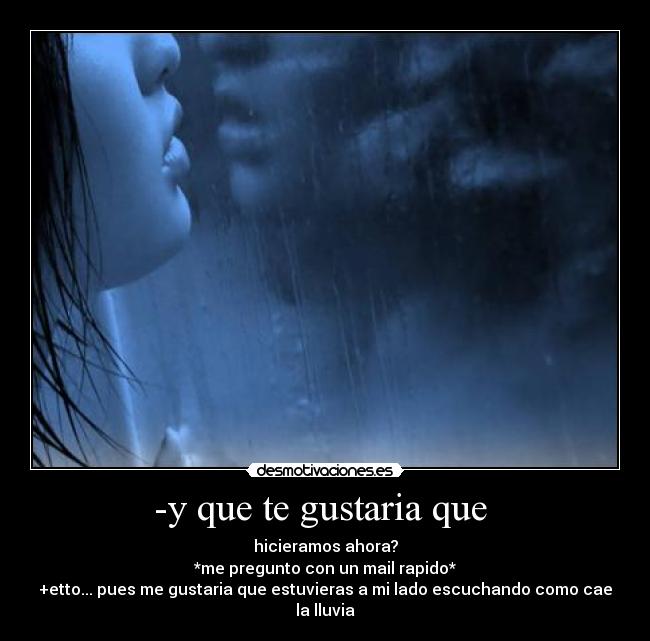 -y que te gustaria que  - 