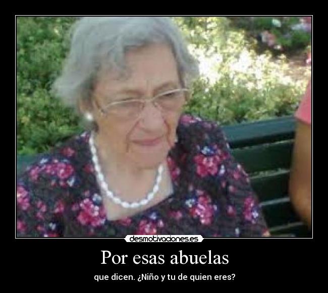 Por esas abuelas -