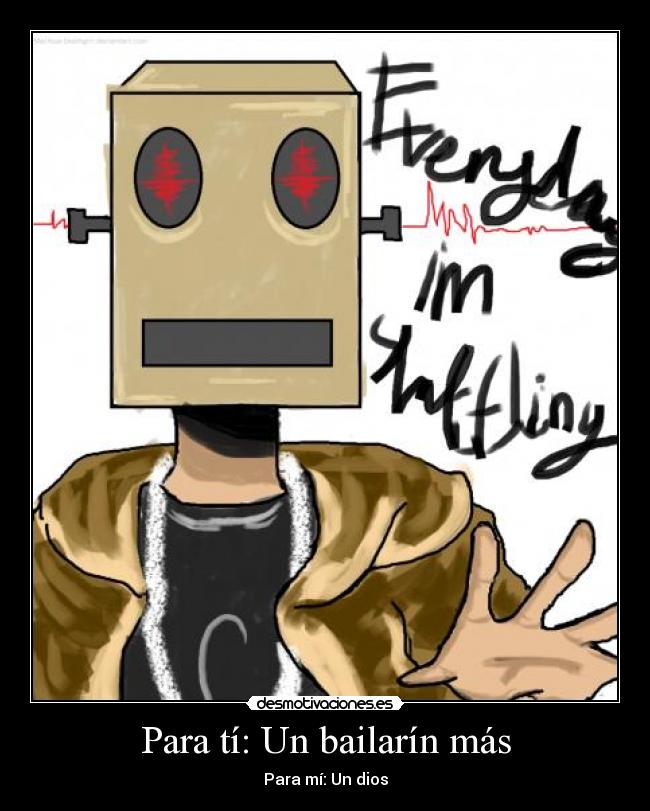 carteles party rock athem robot baile hostia desmotivaciones
