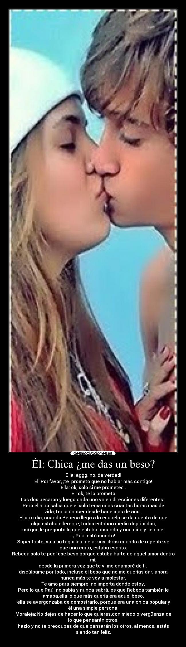 Él: Chica ¿me das un beso? -