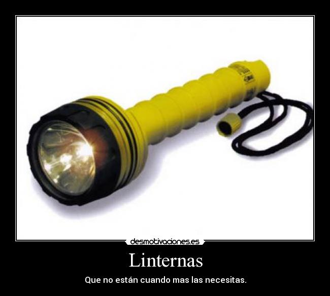 Linternas - Que no están cuando mas las necesitas.