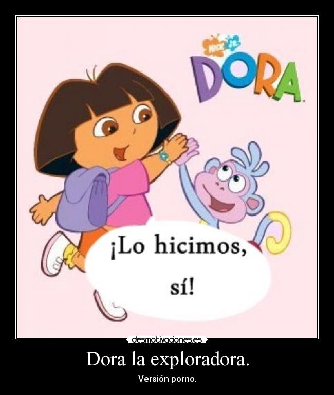 Dora la exploradora. - Versión porno.