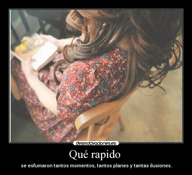 Qué rapido -