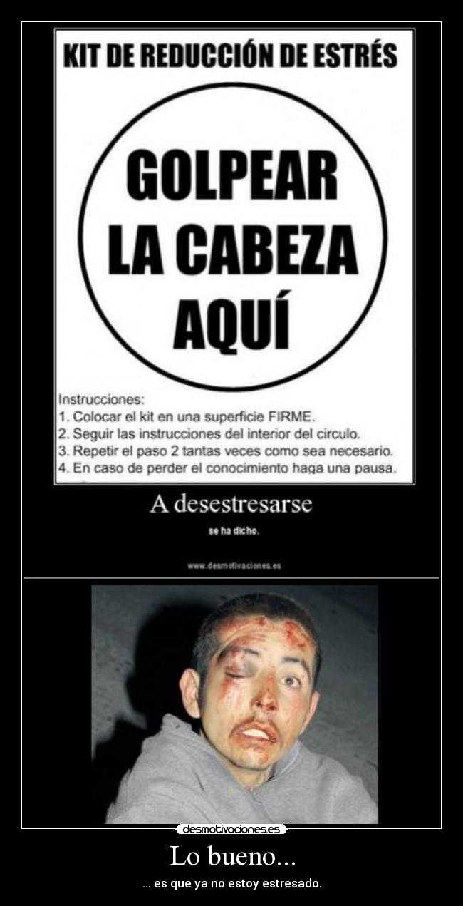 Lo bueno... - ... es que ya no estoy estresado.