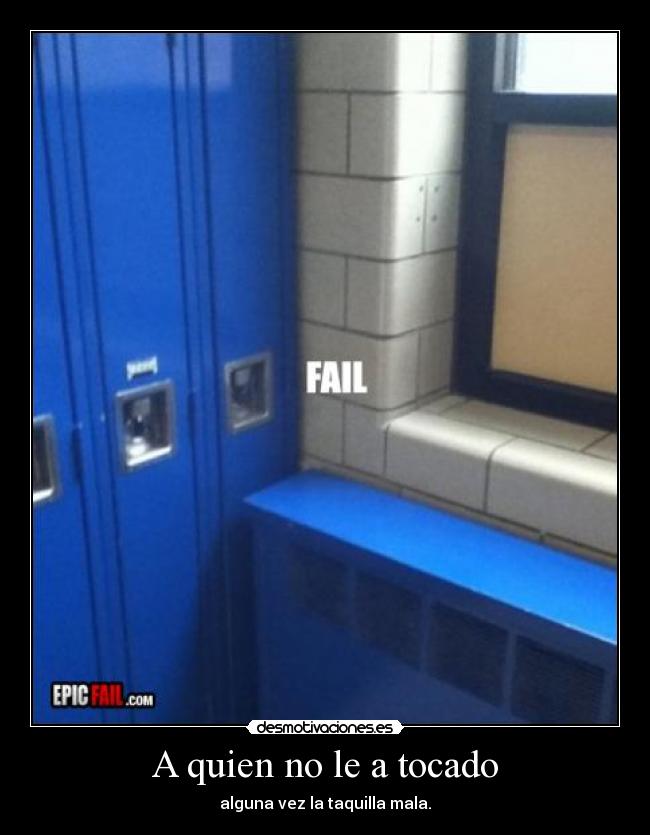 A quien no le a tocado - alguna vez la taquilla mala.