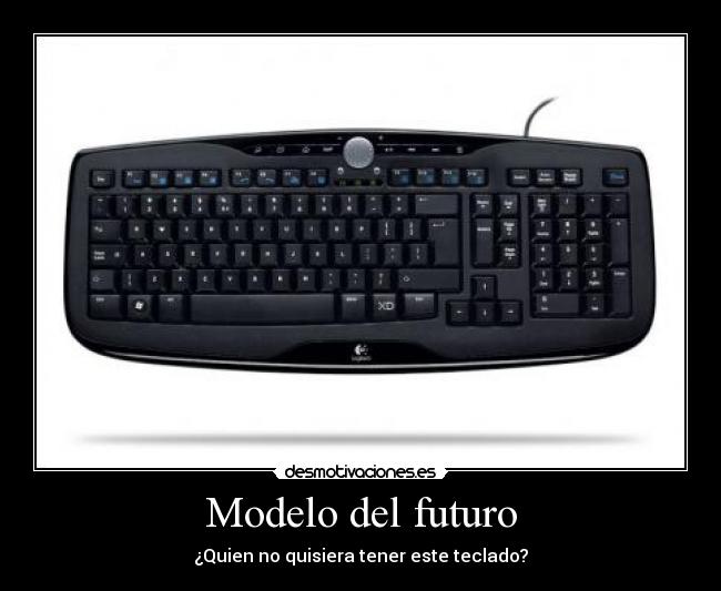 Modelo del futuro - ¿Quien no quisiera tener este teclado?