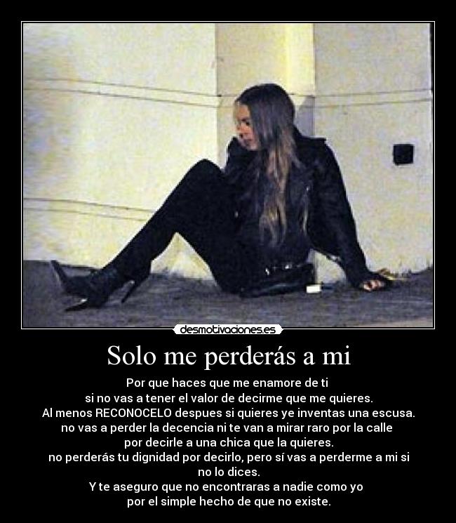 Solo me perderás a mi - 