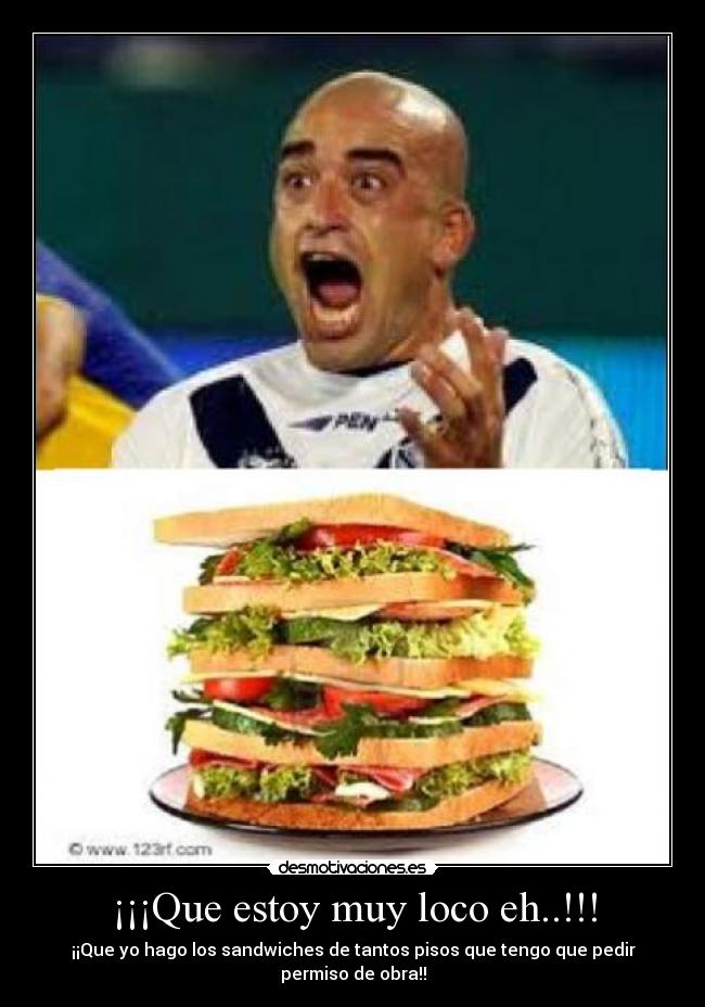 ¡¡¡Que estoy muy loco eh..!!! -